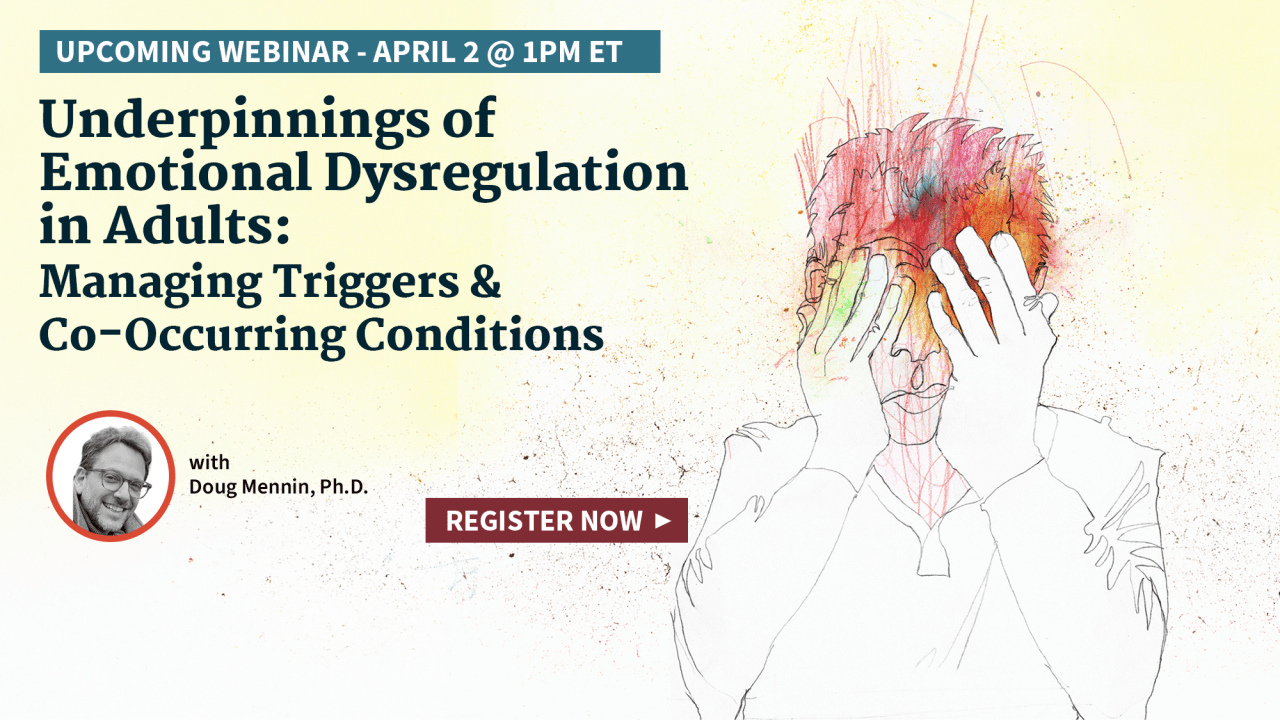Underpinnings of emotional dysregulation in adults